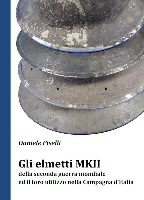 Gli elmetti MKII della seconda guerra mondiale ed il loro utilizzo nella Campagna d'Italia
